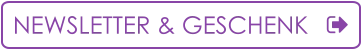 NEWSLETTER & GESCHENK