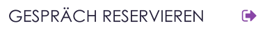 GESPRÄCH RESERVIEREN