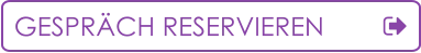 GESPRÄCH RESERVIEREN