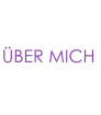 ÜBER MICH